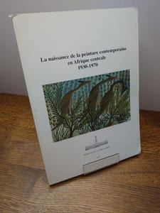 La naissance de la peinture contemporaine en Afrique centrale. 1930-1970. 