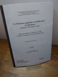 La peinture populaire et publicitaire de Kinshasa (République démocratique du Congo) : éléments d'histoire culturelle de la ville et analyse iconologique des oeuvres représentatives. 