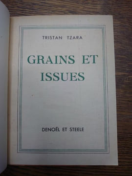 Grains et Issues. . TZARA Tristan. 