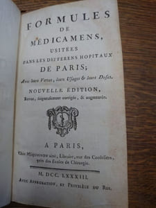 Formules de médicamens, usitées dans les différens hopitaux de Paris. Avec leurs vertus, leurs usages et leurs doses. Nouvelle édition revue, soigneusement corrigée et augmentée. 