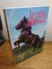 Le cheval ardennais. . PASTORET, LAURANT, COURTOIS, COLLARD, TINCHI, HACHEZ. 