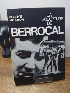 La sculpture de Berrocal. (Avec un envoi de Berrocal). . MARCHIORI Guiseppe.