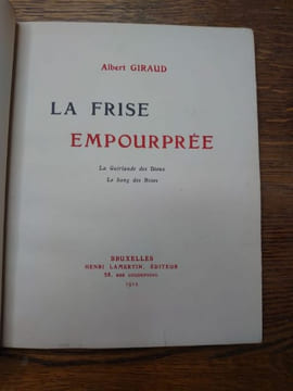 La Frise Empourprée. La Guirlande des Dieux. Le Sang des Roses. .  GIRAUD Albert.