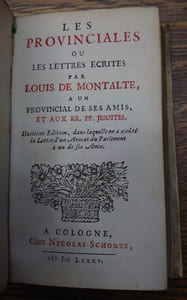 Les Provinciales ou les lettres écrites par Louis de Montalte, à un provincial de ses amis, et aux RR. PP. Jésuites. Huitième édition, danq laquelle on a ajouté la Lettre d'un Avocat du Parlement à un de ses Amis.