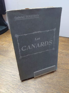 Les canards. Considérés à l'état sauvage et comme oiseaux d'agrément en domesticité. L'élevage des jeunes canards. Avec une planche. . ROGERON ...
