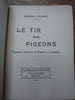 Le tir aux pigeons. Pigeons vivants et Pigeons d'argiles. . G&eacute;n&eacute;ral JOURNEE.  