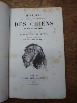 Histoire physiologique et anecdotique des chiens de toutes les races. Préface et postface par Alexandre Dumas. . REVOIL Bénédict-Henry.