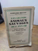 Les Grands Animaux Sauvages de l'Annam. Leurs moeurs, leur chasse et leur tir. . MILLET Fernand. 