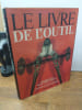 Le livre de l'outil. Photographies originales de Jean Marquis. Avec en postface, L'outil de l'Utopie, par Serge Sautreau et Andr&eacute; Velter. . VELTER ...
