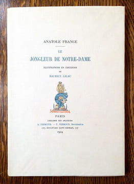 Le Jongleur de Notre-Dame. Illustrations en couleurs de Maurice Lalau..  FRANCE Anatole.