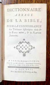 Dictionnaire abrégé de la Bible, pour la connoissance des Tableaux historiques tirés de la Bible même, & de Flavius Josephe.