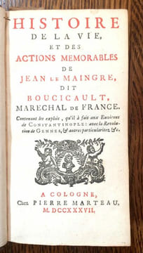 Histoire de la vie, et des actions mémorables de Jean le Maingre [sic], dit Boucicault, Maréchal de France. Contenant les exploits, qu'il a faits aux ...