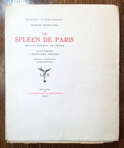 Le Spleen de Paris. Petits poèmes en prose. Eaux-fortes d'Edouard Chimot. Ornements typographiques de Paul de Pidoll.