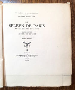 Le Spleen de Paris. Petits poèmes en prose. Eaux-fortes d'Edouard Chimot. Ornements typographiques de Paul de Pidoll.