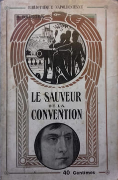 Le sauveur de la Convention. Le Général Vendémiaire. Bonaparte maître de Paris.. BRINGER Rodolphe