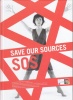 Save our sources. SOS. Ou comment expliquer aux adolescents le lien entre patrimoine rural et développement durable. Catalogue d'exposition.. ...