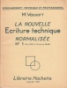 La nouvelle écriture technique normalisée. NF E 04-105 d'octobre 1949. Enseignement technique et professionnel.. VASSORT M. 