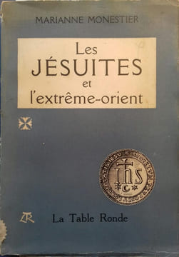 Les Jésuites et l'Extrême-Orient.. MONESTIER Marianne