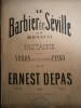 Le barbier de Séville, de Rossini. Fantaisie. Pour violon avec accompagnement de piano. Op 106. N° 1.. DEPAS Ernest 