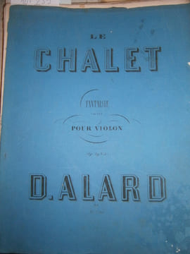 Le chalet. Fantaisie facile pour violon. Op. 39. N° 3.. ALARD D.