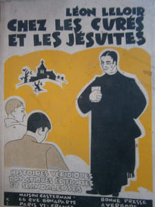 Chez les curés et les jésuites. Histoires véridiques drolatiques et scandaleuses.