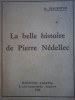 La belle histoire de Pierre Nédellec.. PIACENTINI R. Illustrations de Aimé D. Steinlen. Reliure ornée d'un dessin original de Picasso.