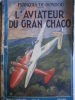 L'aviateur de Gran Chaco.. GONDOU François de 