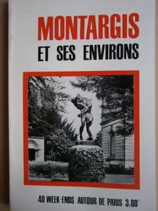 Montargis et ses environs. Loiret. Nombreuses publicités.