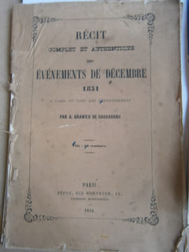 Récit complet et authentique des événements de décembre 1851 à Paris et dans les départements.. GRANIER DE CASSAGNAC A.