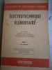 Electrotechnique élémentaire. tome I seul. Les principes. Ecoles nationales professionnelles, collèges techniques, sections électriciens.. PILLET E. 