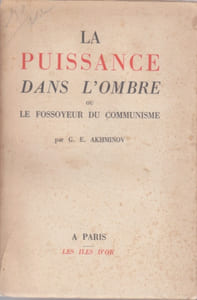 La puissance dans l'ombre. La puissance dans l'ombre ou Le fossoyeur du communisme.