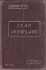 Jean in England. (School and family life). A uniform method for teaching modern languages. Ecoles normales primaires et primaires supérieures.. ...