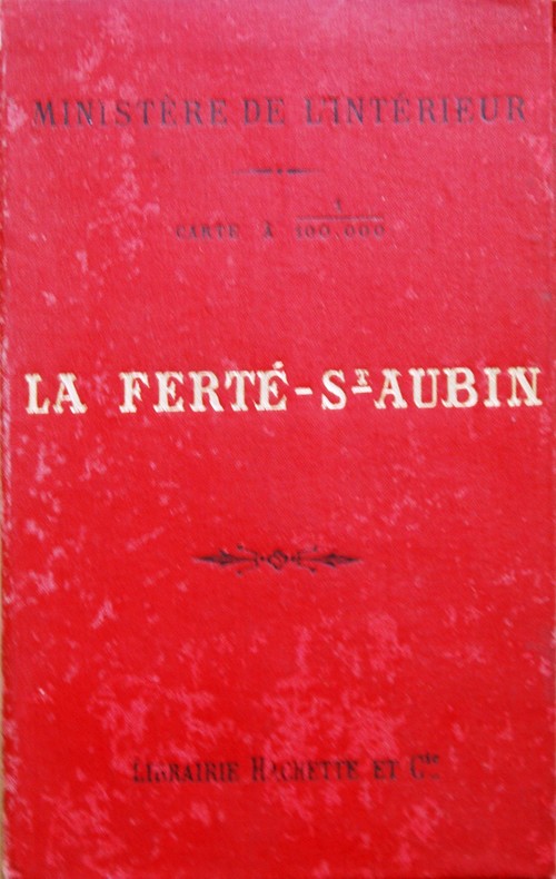 La Ferté St Aubin. Feuille XVI-18. Carte au 1/100 000e.. MINISTERE DE L'INTERIEUR - LA FERTE-ST AUBIN 