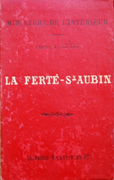 La Fert&eacute; St Aubin. Feuille XVI-18. Carte au 1/100 000e.. MINISTERE DE L'INTERIEUR - LA FERTE-ST AUBIN 