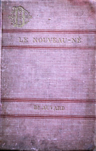 Le nouveau-né. Physiologie, hygiène, allaitement. Maladies les plus fréquentes et leur traitement avec une introduction sur l'hygiène génitale de la femme.