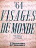 Visages du Monde N° 61 : Pélerinages littéraires. Georges Sand - Flaubert - Barbey - Mallarmé - Mme de Staël…. VISAGES DU MONDE 