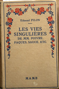 Les vies singulières de MM. Poivre - Pâques - Sauce, etc.