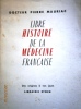 Libre histoire de la médecine française. Des origines à nos jours.. MAURIAC Pierre 