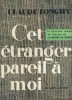 Cet étranger pareil à moi.. LONGHY Claude 