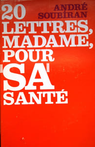 20 lettres à madame, pour "sa" santé. Ou Votre mari est surmené.