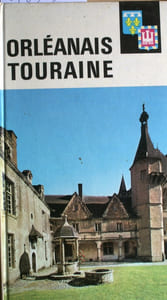 Visages de : Orléanais - Touraine.