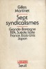 Sept syndicalismes. Grande-Bretagne - RFA - Suède - Italie - France - Etats-Unis - Japon.. MARTINET Gilles 