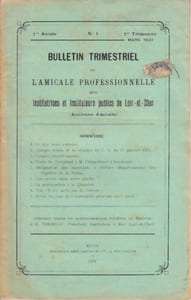 Bulletin trimestriel de l'amicale professionnelle des institutrices et instituteurs publics de Loir-et-Cher. 1ère année N° 1.