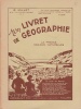 Mon livret de géographie. La France. Régions naturelles. Classe de fin d'études primaires. CEP.. MILLET E. 