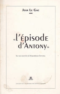 L'épisode d'Antony. Sur une nouvelle de Démosthènes Davvetas. Catalogue d'exposition de la maison des arts d'Antony.