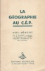 La géographie au C.E.P.. CHABOT A. - MORY F. 