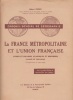 La France métropolitaine et l'union française. Lycées et collèges (classiques et modernes). Classe de troisième. Croquis-Devoirs de géographie. ...