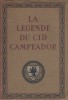 La légende du Cid Campéador. D'après les textes de l'Espagne ancienne.. ARNOUX Alexandre 