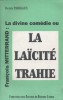 François Mitterrand : la divine comédie ou la laïcité trahie.. PARIGAUX Denis 