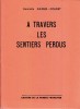 A travers les sentiers perdus.. KAISSER - COURET Henriette 